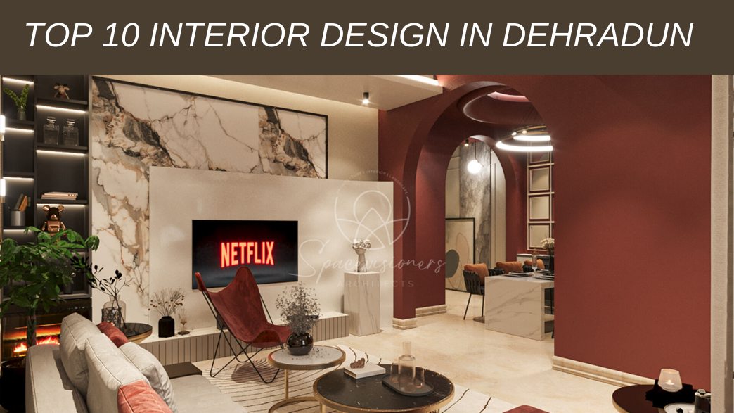 Top 10 Interior Design Company in Dehradun